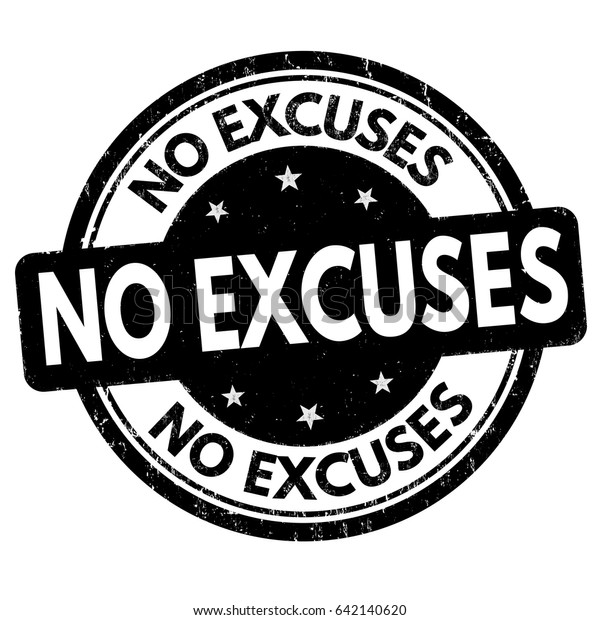 No Excuses Sign Stamp On White Stock Vector (Royalty Free) 642140620 ...