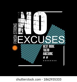 no excuses slogan tee graphic typography for print t shirt,illustration,stock vector,art,style