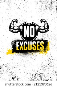 No Excuses. Strong Workout Motivational Quote Typography Poster Concept. Sport Motivation Vector Grunge Distressed Illustration On Spray Background. Shield With Biceps