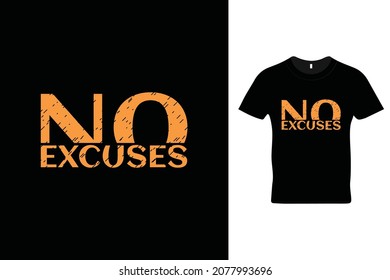 No excuses t shirt design. Beautiful t shirt design