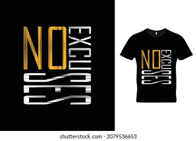 No excuses t shirt design. Motivational t shirts