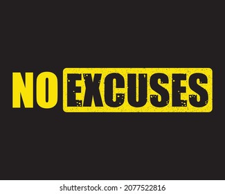 No Excuses T-shirt design template. Typography T-shirt 