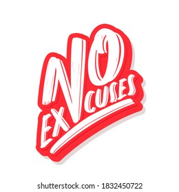 No excuses. Vector hand drawn lettering.