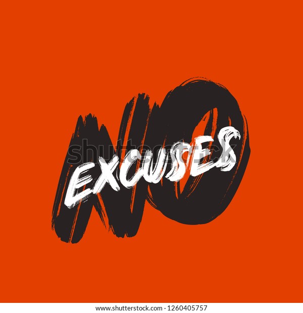 No Excuses Vector Lettering Stock Vector (Royalty Free) 1260405757 ...