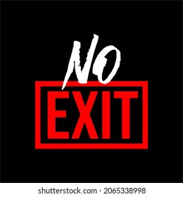 NO EXIT URBAN STYLE VINTAGE VECTOR DESIGN