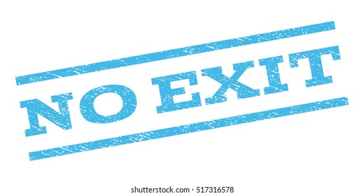 No Exit watermark stamp. Text tag between parallel lines with grunge design style. Rubber seal stamp with scratched texture. Vector light blue color ink imprint on a white background.