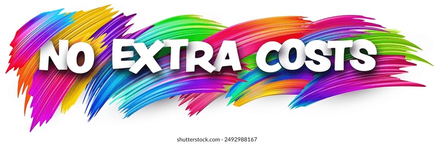 No extra costs paper word sign with colorful spectrum paint brush strokes over white. Vector illustration.