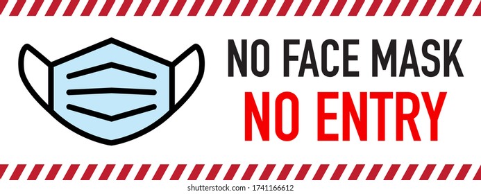 No Face Mask No Entry Sign. Information Warning Sign About Quarantine Measures In Public Places. Restriction And Caution COVID-19. Vector Used For Web, Print, Banner, Flyer