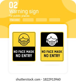 No face mask no entry sign with flat style isolated on white background. Warning or caution covid-19 sign. Vector symbol icon design for websites, print sticker, web message, healthcare, public places