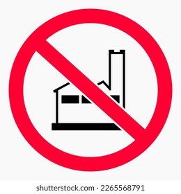 No factory icon. There are no factories. No pollution of nature. Plant ban illustration. Vector icon.