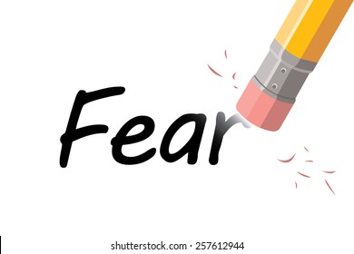 no fear concept, word fear erased with pencil top eraser