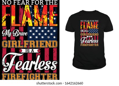 No fear for the flame my brave girlfriend is a fearless firefighter T-shirt design