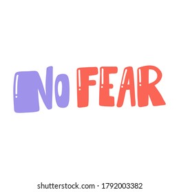 No Fear. Lettering quote in retro style. Creative vector illustration text. Holiday art font. Vector calligraphy lettering quote.