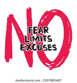 No fear no limits no excuses. Hand drawn typography poster. Vector illustration. Grunge lettering.