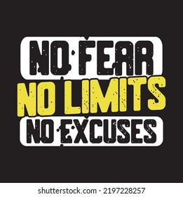 no fear no limits no excuses motivational quotes typography
