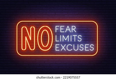No Fear Limits Excuses neon sign on brick wall background.