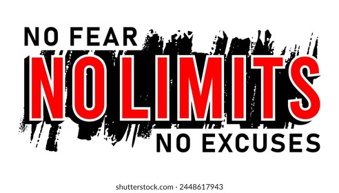  no fear no limits no excuses, Positive Slogan typography for print t shirt design graphic vector