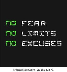 No fear, no limits, no excuses typographic slogan for t shirt printing, tee graphic design.