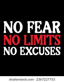 No Fear no Limits no excuses Typography Tshirt Design
