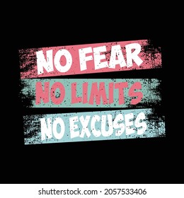 No Fear. No Limits. No Excuses. Vector Typography  Design Concept On Grunge Texture Rough Background. vector illustration. typography graphic design. for t shirt prints