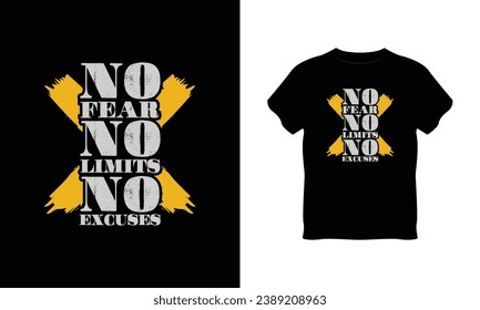 no fear no limits nor excuses t shirt vector, no fear no limits nor excuses creative t-shirt design