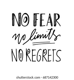 No fear. No limits. No regrets  Hand lettering and custom typography for your designs: t-shirts, bags, for posters,