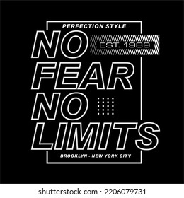 No Fear No Limits slogan design typography, vector design text illustration, sign, t shirt graphics, print.