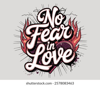 No fear in love. No fear slogan text, Love varsity college vintage typography wear design. Vector illustration for slogan tee, t shirt, fashion graphic, print, poster, sweatshirt.