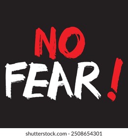  No fear. Sticker for social media content. Vector hand drawn illustration design.