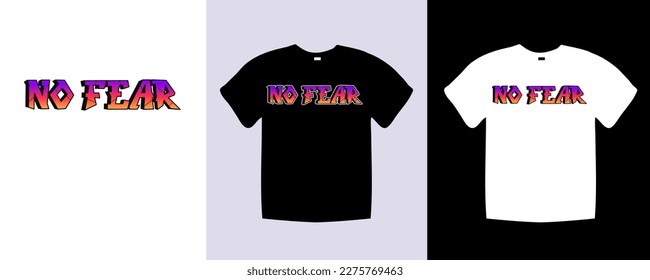 No Fear typography t shirt lettering quotes design. Template vector art illustration with vintage style. Trendy apparel fashionable with text No Fear graphic on black and white shirt