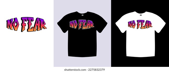 No Fear typography t shirt lettering quotes design. Template vector art illustration with vintage style. Trendy apparel fashionable with text No Fear graphic on black and white shirt