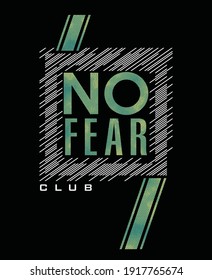 No Fear.Vintage and typography design in vector illustration.Clothing,t-shirt,apparel and other uses.Eps10