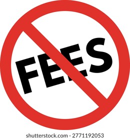 No fees sign isolated on white background . No hidden fees sign . Vector illustration