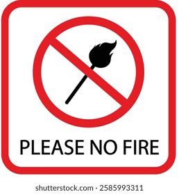 No Fire , forbidden fire smoking and no open fire burning red sign. No open flame sign symbol, Stop bonfire icon. No fire icon. Red ban of flame sign, Match flame is prohibited, flame restriction.