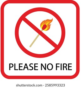 No Fire , forbidden fire smoking and no open fire burning red sign. No open flame sign symbol, Stop bonfire icon. No fire icon. Red ban of flame sign, Match flame is prohibited, flame restriction.