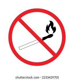 No fires, it is forbidden to light matches