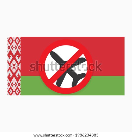 No flights. The flag of the Republic of Belarus with a red sign of the prohibition for the flight of air transport on it. Vector illustration