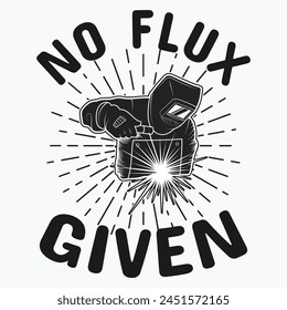 No Flux Given T-shirt Design