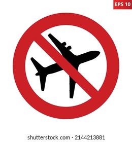 No fly zone sign. Vector illustration of red crossed out round sign with plane icon inside. Stop, ban flights. Prohibition symbol isolated on white background. No aircraft, airplane access.