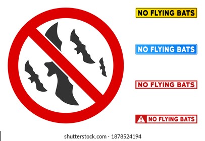 No Flying Bats sign with texts in rectangle frames. Illustration style is a flat iconic symbol inside red crossed circle on a white background. Simple No Flying Bats vector sign, designed for rules,