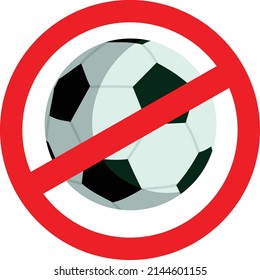 
No football Protesting Vector Stop Symbol Sign. Soccer game suspended icon with ball on red warning pictogram
