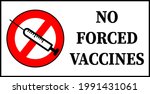 No forced vaccines, protest text against the coronavirus mandatory vaccinations next to a prohibition sign with a syringe.