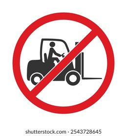 No Fork truck or forklift icon symbol. Forklift truck not allowed logo sign. Prohibition, prohibited, forbidden. Vector illustration. Isolated on white background.