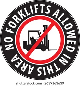 No forklifts allowed in this area industrial warning sign vector