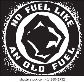 No Fuel Like Old Fuel - Retro Ad Art Banner