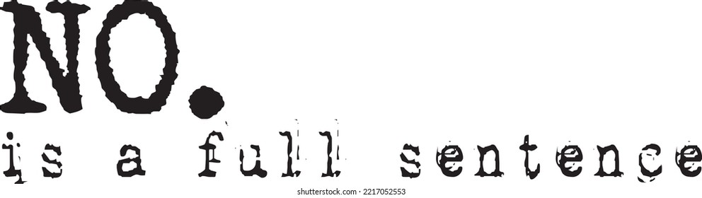 No. is a full sentence. t shirt for mom. Mother's day t shirt gift.