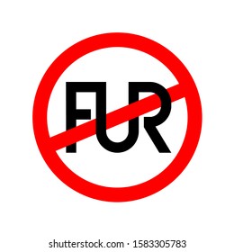 No fur clothes sign.Text ligature FUR with round crossed red sign. 