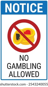 No gambling allowed notice sign. Ban on casino games. Stack of gold coins with poker suits in a red crossed circle