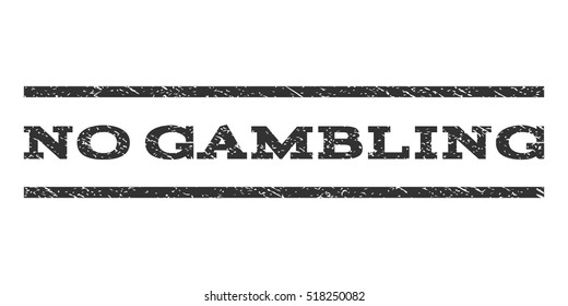 No Gambling watermark stamp. Text tag between horizontal parallel lines with grunge design style. Rubber seal stamp with dust texture. Vector gray color ink imprint on a white background.