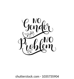 No gender no problem.. Lettering. Protest lgbt discrimination. Inspiration graphic design typography element. the anti-discrimination slogan is associated with the problem of gender selection.
